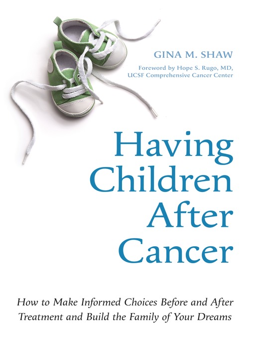 Title details for Having Children After Cancer by Gina M. Shaw - Available
